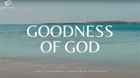 Goodness Of God Instrumental Worship Music Prayer Meditation Bible