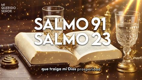 SALMO 91 y SALMO 23 12 de Diciembre Las dos oraciones más