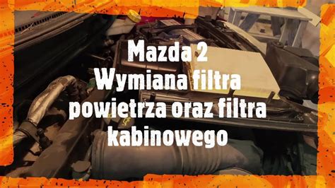 Mazda Wymiana Filtra Powietrza Filtra Kabinowego Youtube