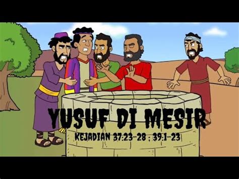 YUSUF DIJUAL KE MESIR Kejadian 37 23 28 39 1 23 Cerita Alkitab Anak