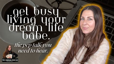 Get Busy Living Your Dreams Babe Separate Yourself From Low Value Habits The Empress