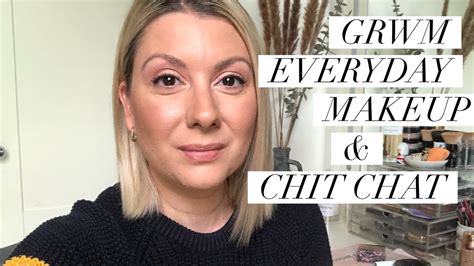 GRWM Everyday Makeup Chit Chat YouTube