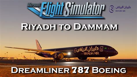 Msfs Riyadh To Dammam Dreamliner Riyadh Fly