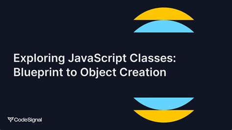 Exploring Javascript Classes Blueprint To Object Creation Codesignal