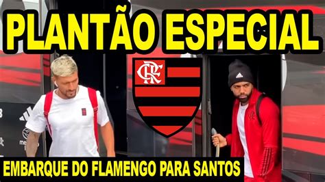 Plant O Especial Ao Vivo Embarque Do Flamengo Para Santos Youtube