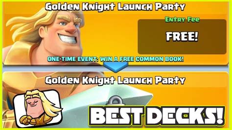 TOP 3 BEST DECKS FOR GOLDEN KNIGHT LAUNCH PARTY CLASH ROYALE YouTube