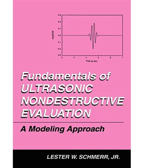 Fundamentals Of Ultrasonic Nondestructive Evaluation A Modeling