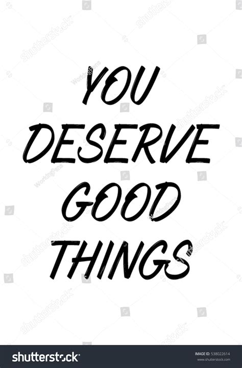 You Deserve Good Things Quote Print Stock Vector Royalty Free