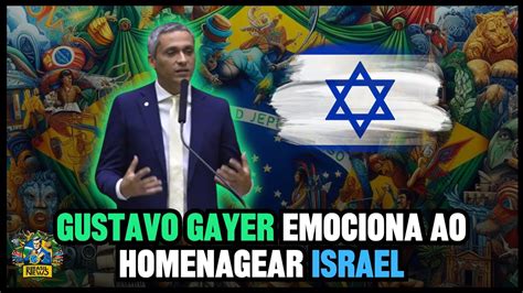 Gustavo Gayer Emociona Ao Homenagear Israel YouTube