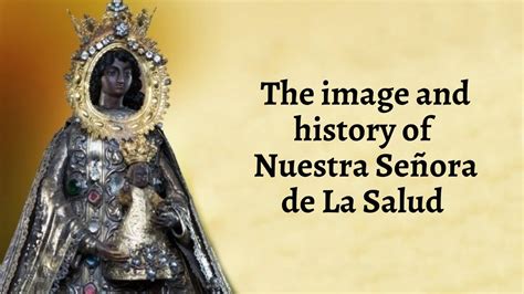 The History of Nuestra Señora de la Salud YouTube