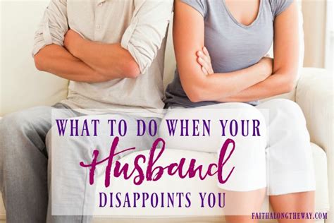 What To Do When Your Husband Disappoints You Marriage Help Husband