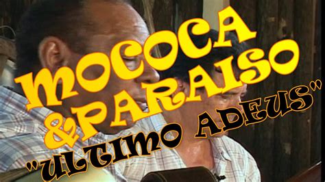 Mococa Paraiso Ultimo Adeus Youtube