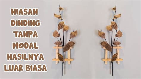 Cara Membuat Hiasan Dinding Ruangan Dari Ranting Dan Daun Pisang Kering