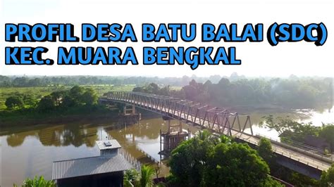 Video Profil Desa Batu Balai Kec Muara Bengkal Kab Kutai Timur