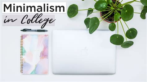 How To Be Minimalist In College Minimalism Tips For College Students