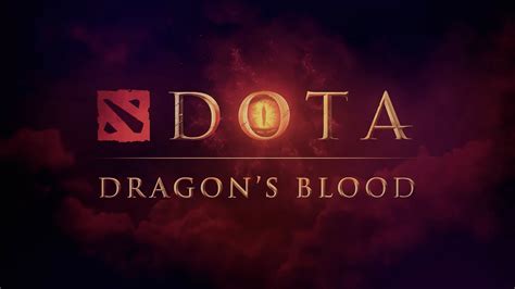 Dota Dragons Blood Gets A Full Trailer Esportimes