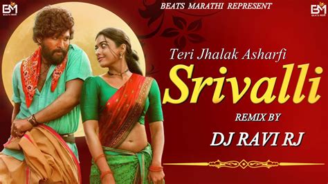 Teri Jhalak Asharfi Dj Song Srivalli Teri Jhalak Asharfi Remix