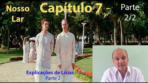 07B Nosso Lar Capítulo 7 Explicações de Lísias parte 2 2 YouTube