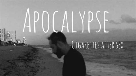 Apocalypse Cigarettes After Sex Lyrics YouTube