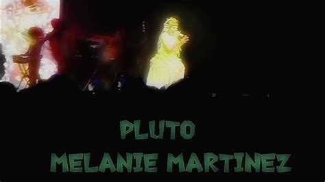 Pluto Meelanie Martinez concert paris Zénith la Villette YouTube