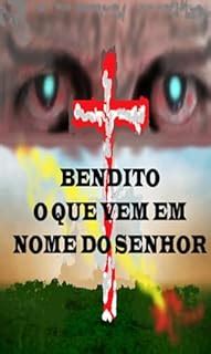 Bendito O Que Vem Em Nome Do Senhor I Ebook Resumo Ler Online E Pdf