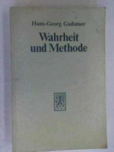 Wahrheit Und Methode Grundzuge Einer Philosophischen Hermeneutik Abebooks