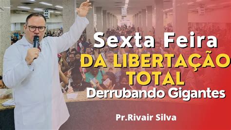 Sexta Feira Derrubando Gigante Pr Rivair Silva Youtube