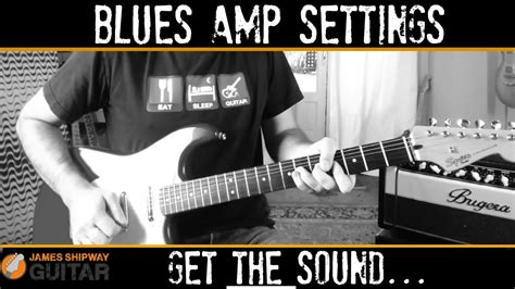 Guitar Amp Settings Set Up Your Guitar Amp For A Great Blues Sound