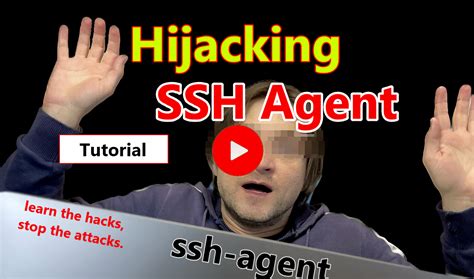 Video Tutorial Hijacking SSH Agent Embrace The Red Hacked You