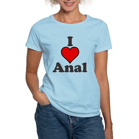 I Love Anal Womens Value T Shirt I Love Anal T Shirt Cafepress