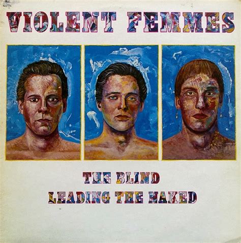 Violent Femmes The Blind Leading The Naked Vinyl Discogs