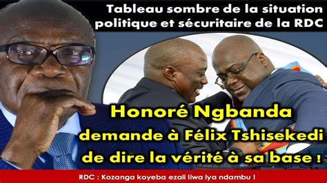 Direct Honor Ngbanda Demande F Lix Tshisekedi De Dire La V Rit