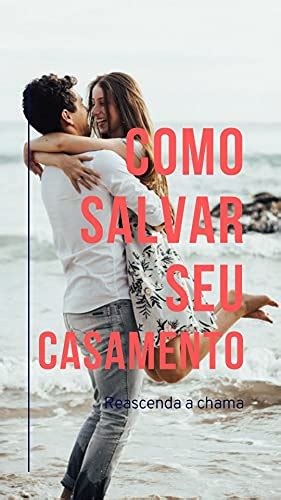 Pdf Como Salvar Seu Casamento Dicas Pr Ticas Saraiva Conte Do