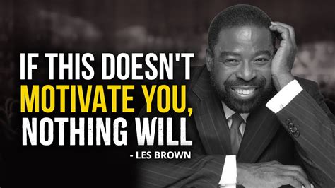 One Of The Greatest Motivational Speeches Ever Les Brown Motivation