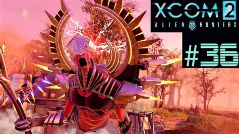 Xcom 2 Alien Hunters Part 36 Archon King Herald Of Death Legend