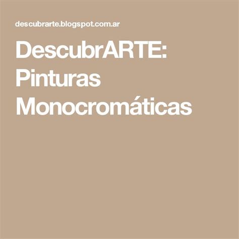 DescubrARTE Pinturas Monocromáticas Monocromatico Pinturas Teoria