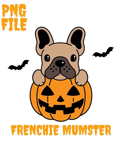 Halloween Frenchie PNG File, Mumster, Frenchie Owner, Instant Download ...