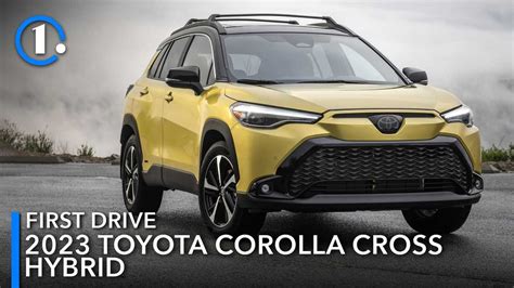 2023 Toyota Corolla Cross Hybrid First Drive Review The One To Get