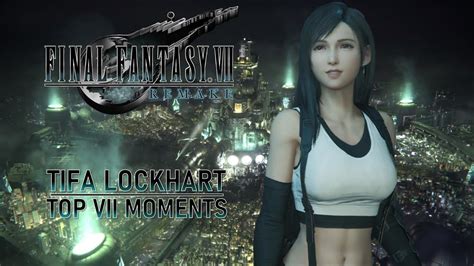 Final Fantasy Vii Remake Tifa Lockhart Top Vii Moments Youtube