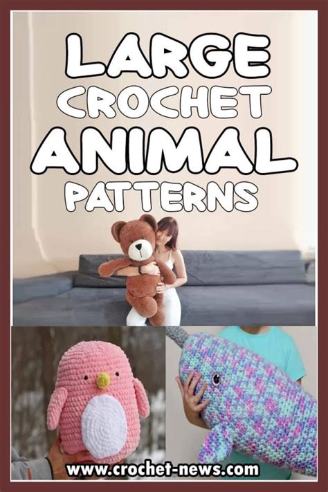 20 Large Crochet Animal Patterns Crochet News