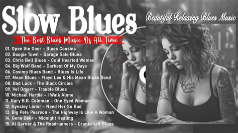 Best Of Slow Blues Music Beautiful Relaxing Blues Music The Best Of