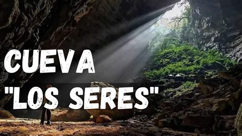 La Cueva de los Seres El sistema de cuevas más grande de América