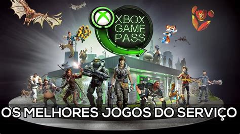 Xbox Game Pass — Comentando Sobre Os Melhores Jogos Do ServiÇo Junho2019 🎮 Youtube