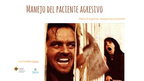 Manejo Del Paciente Agresivo By Luis Pardillos On Prezi