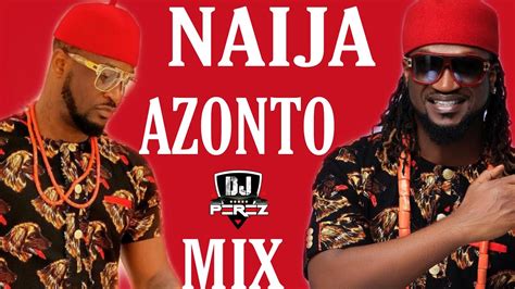 Best Of Naija Afrobeat Video Mix Old School Vibes Azonto Party Mix