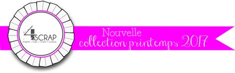 Le blog de Necureuil Avant Première 4enscrap Collection Printemps 2017