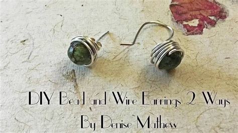 How To Make Diy Easy Bead And Wire Earrings 2 Ways By Denise Mathew