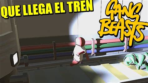 VOLVIENDO A LA ACCIÓN GANG BEASTS ONLINE Gameplay Español YouTube