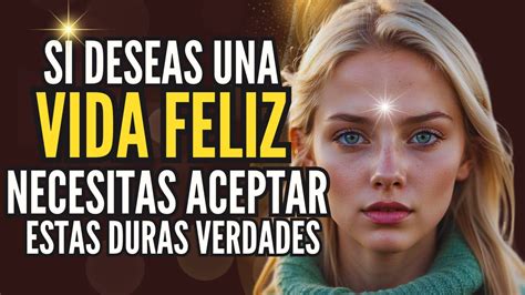 12 DURAS VERDADES QUE DEBES ACEPTAR PARA VIVIR UNA VIDA FELIZ YouTube