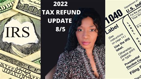 Breaking IRS News 8 5 2022 2022 IRS Tax Refund UPDATE YouTube